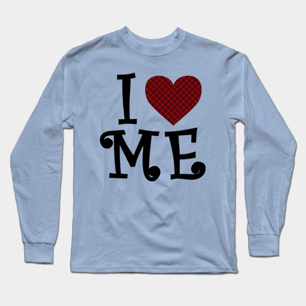 I Love Me Long Sleeve T-Shirt by Blue Diamond Store